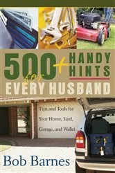 Book cover of 500 Handy Hints for Every Husband by Bob Barnes