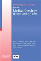 Book cover of 500 Single Best Answers for the Medical Oncology Specialty Certificate Exam by Daniel Hughes