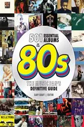 Book cover of 501 Essential Albums of the '80s by Gary Graff