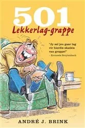 Book cover of 501 Lekkerlag Grappe by Andre Brink