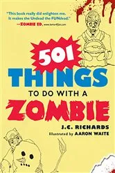 Book cover of 501 Things to Do with a Zombie by Unknown