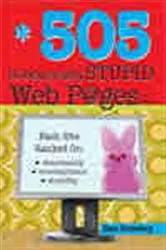 Book cover of 505 Unbelievably Stupid Webpages (2nd ed.) by Unknown