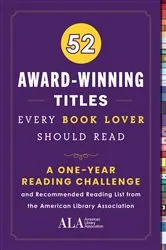 Book cover of 52 Award-Winning Titles Every Book Lover Should Read by American Library Association (ALA)