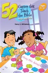 Book cover of 52 Games That Teach the Bible by Nancy S Williamson