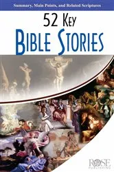 Book cover of 52 Key Bible Stories by Rose Publishing