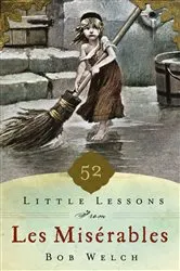 Book cover of 52 Little Lessons from Les Miserables by Bob Welch