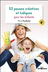 Book cover of 52 pauses créatives et ludiques pour les enfants by Marie Poulhalec