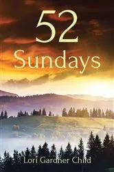 Book cover of 52 Sundays by Lori Gardner Child