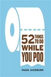 Book cover of 52 Things to Do While You Poo by Unknown
