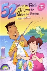 Book cover of 52 Ways to Teach Children to Share the Gospel by Rose Publishing