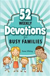 Book cover of 52 Weekly Devotions for Busy Families by Unknown