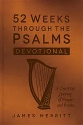 Book cover of 52 Weeks Through the Psalms Devotional (Milano Softone) by James Merritt