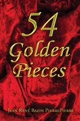 Book cover of 54 Golden Pieces by Jean René Bazin PierrePierre