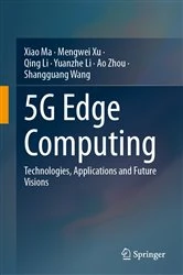 Book cover of 5G Edge Computing by Xiao Ma