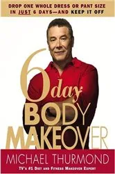 Book cover of 6-Day Body Makeover by Michael Thurmond