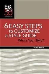 Book cover of 6 Easy Steps to Customize a Style Guide (2nd ed.) by Robin Martin