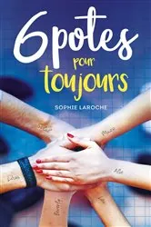 Book cover of 6 potes pour toujours by Sophie Laroche