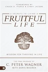 Book cover of 6 Secrets to Living a Fruitful Life by C. Peter Wagner