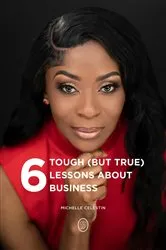Book cover of 6 Tough (But True) Lessons About Bussiness by Unknown