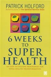 Book cover of 6 Weeks To Superhealth by Unknown