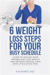 Book cover of 6 Weight Loss Steps for Your Busy Schedule by Marti Rivera, Felix, M