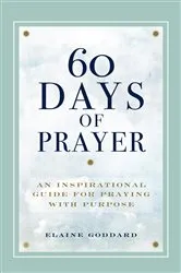 Book cover of 60 Days of Prayer by Elaine Goddard