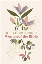 Book cover of 60 Devotions Inspired by Women of the Bible by Zondervan