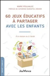 Book cover of 60 jeux éducatifs à partager avec les enfants by Marie Poulhalec