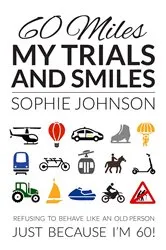 Book cover of 60 Miles My Trials and Smiles by Unknown