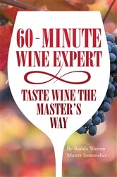 Book cover of 60 - Minute Wine Expert: Taste Wine the Master's Way by Master Sommelier Randa Warren