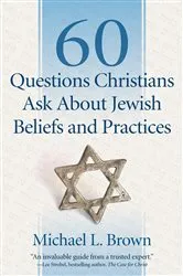 Book cover of 60 Questions Christians Ask About Jewish Beliefs and Practices by Michael L. Brown