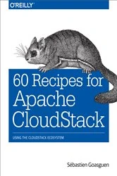 Book cover of 60 Recipes for Apache CloudStack by Sébastien Goasguen