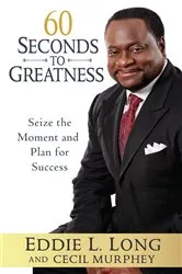 Book cover of 60 Seconds to Greatness by Eddie L. Long