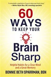 Book cover of 60 Ways to Keep Your Brain Sharp by Bonnie Sparrman