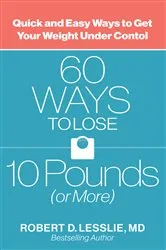 Book cover of 60 Ways to Lose 10 Pounds (or More) by Robert D. Lesslie