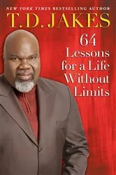 Book cover of 64 Lessons for a Life Without Limits by T.D. Jakes