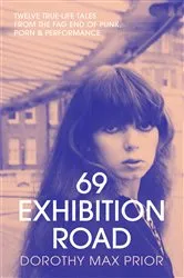 Book cover of 69 Exhibition Road by Dorothy Max Prior