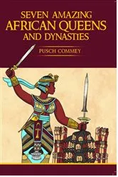 Book cover of 7 Amazing African Queens and Dynasties ( Volume 1) by Unknown