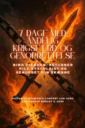 Book cover of 7 DAGE MED ÅNDELIG KRIGSFÆRD OG GENOPRETTELSE - Bind fjenden, returner pile syvfoldigt og genopret din skæbne by Zacharias Godseagle