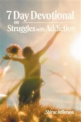 Book cover of 7 Day Devotional on Struggles with Addiction by Shirae Jefferson