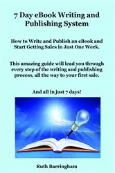 Book cover of 7 Day eBook Writing and Publishing System by Barringham, Ruth,