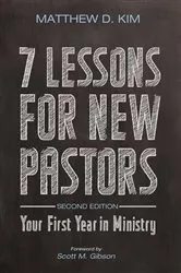 Book cover of 7 Lessons for New Pastors, Second Edition by Matthew D. Kim