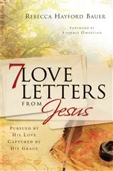 Book cover of 7 Love Letters from Jesus by Rebecca Hayford Bauer