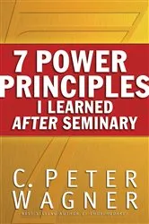 Book cover of 7 Power Principles I Learned After Seminary by C. Peter Wagner