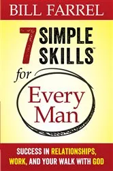Book cover of 7 Simple Skills for Every Man by Bill Farrel