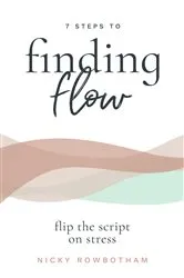 Book cover of 7 Steps to Finding Flow by Nicky Rowbotham
