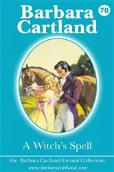 Book cover of 70. A Witch's Spell by Barbara Cartland