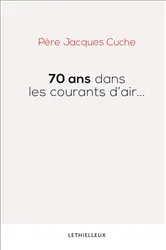 Book cover of 70 ans dans les courants d'air... by Père Jacques Cuche