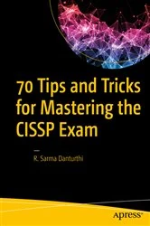 Book cover of 70 Tips and Tricks for Mastering the CISSP Exam by R. Sarma Danturthi