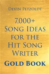 Book cover of 7,000+ Song Ideas for the Hit Song Writer by Devin Petzoldt
